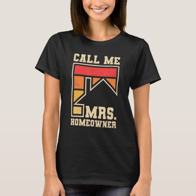 Camiseta Call Me Mrs Homeowner Property Housewarming Party  (Anverso)