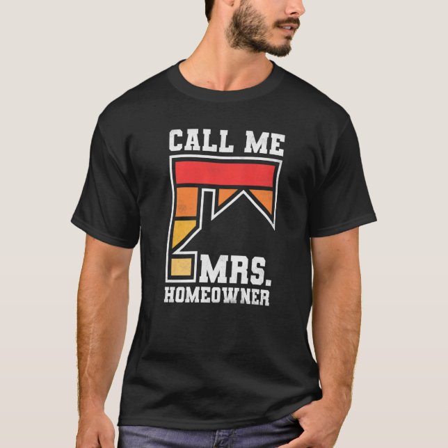Camiseta Call Me Mrs Homeowner Property Housewarming Party  (Anverso)