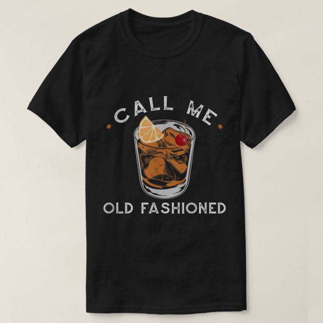 Camiseta Call Me Old Fashioned Cocktail Design (Diseño del anverso)