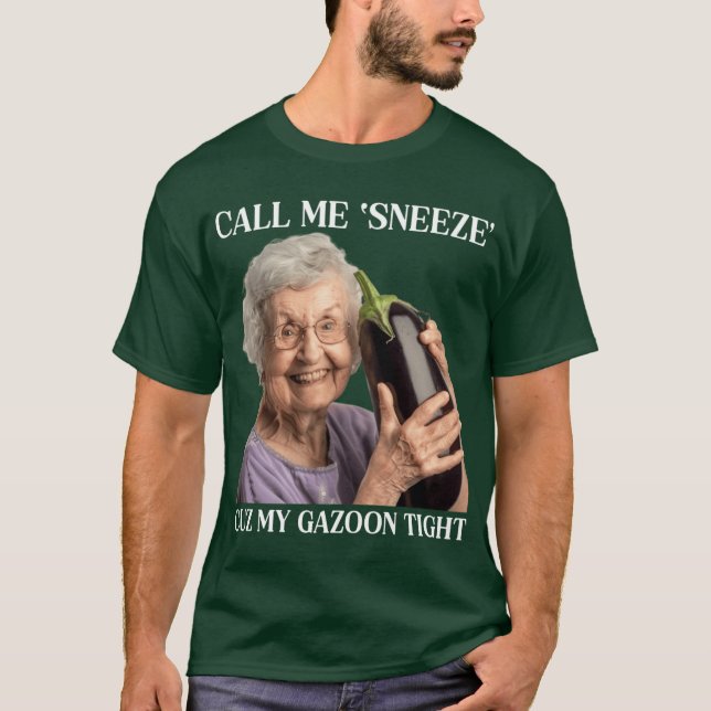 Camiseta Call Me Sneeze Cuz My Gazoonight funny (Anverso)