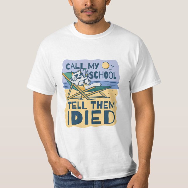 CAMISETA CALL MY SCHOOL TELL THEM I DIED (Anverso)
