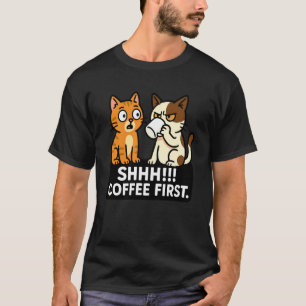 Camiseta Cállate Café Primero Amantes de Gatos Divertidos