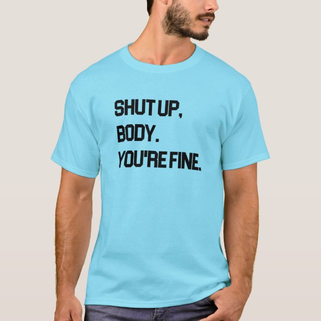 Camiseta Cállate cuerpo, estás bien  (Anverso)