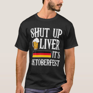 Camiseta Cállate el hígado es Oktoberfest cerveza alemana D