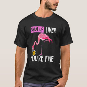 Camiseta Cállate el hígado estás bien Flamingo Borracho Cit
