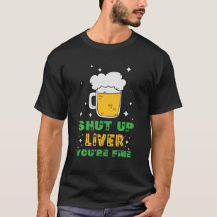 Camiseta Cállate El Hígado, Estás Bien Por El Día De Lo