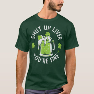 Camiseta Cállate el Hígado Tu Fina St Patricks Day Beer Dri