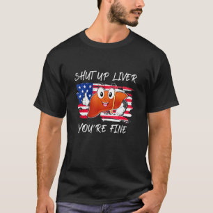 Camiseta Cállate el Hígado Youre Fine FLag 4 de julio