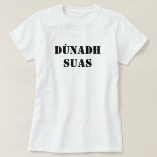 Camiseta Cállate en gaélico escocés dùnadh suas