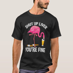Camiseta Cállate Hígado Bebida Flamingo Beer Funny Drinker 