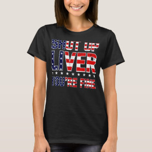 Camiseta Cállate Hígado Eres Bandera Americana Fina 4 De Ju