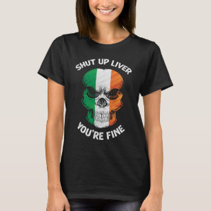 Camiseta Cállate Hígado Eres un buen Skull Irlandés St Patt
