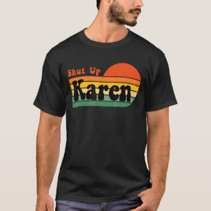 Camiseta Cállate Karen Funny Karen Meme Retro Sunset