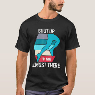 Camiseta Cállate, no estoy casi allí corriendo