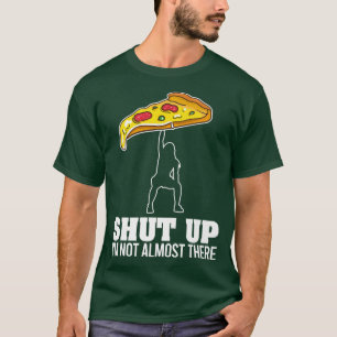 Camiseta Cállate, No Estoy Casi Allí De Un Divertido Trabaj