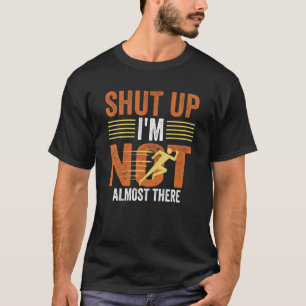 Camiseta Cállate, No Estoy Casi Allí Marathon Runner