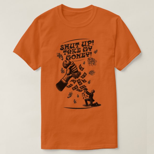 Camiseta Cállate, toma mi dinero (Diseño del anverso)