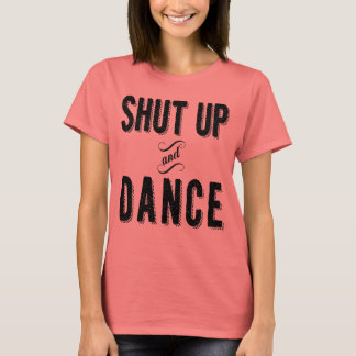 Camiseta "Cállate y baila", broma de mujeres recortada