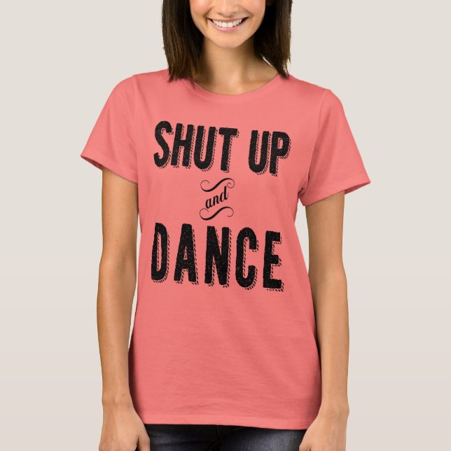 Camiseta "Cállate y baila", broma de mujeres recortada (Anverso)