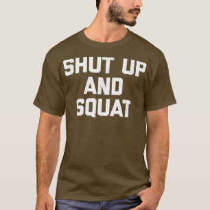 Camiseta Cállate y Squat es gracioso diciendo gimnasio