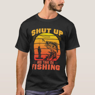 Camiseta Cállate y tráeme a un amante de la pesca divertida
