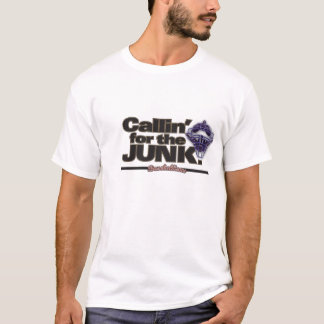 Camiseta ¡CallinForTheJunk!