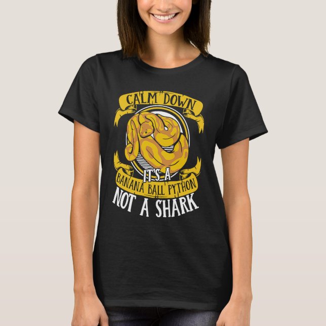 Camiseta Calm Down It's Not A Shark Snake Owner Banana Ball (Anverso)