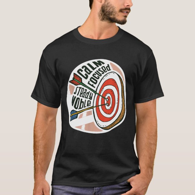 Camiseta CALM FOCUSED STEADY NOBLE Archery Meme Archer   Ar (Anverso)