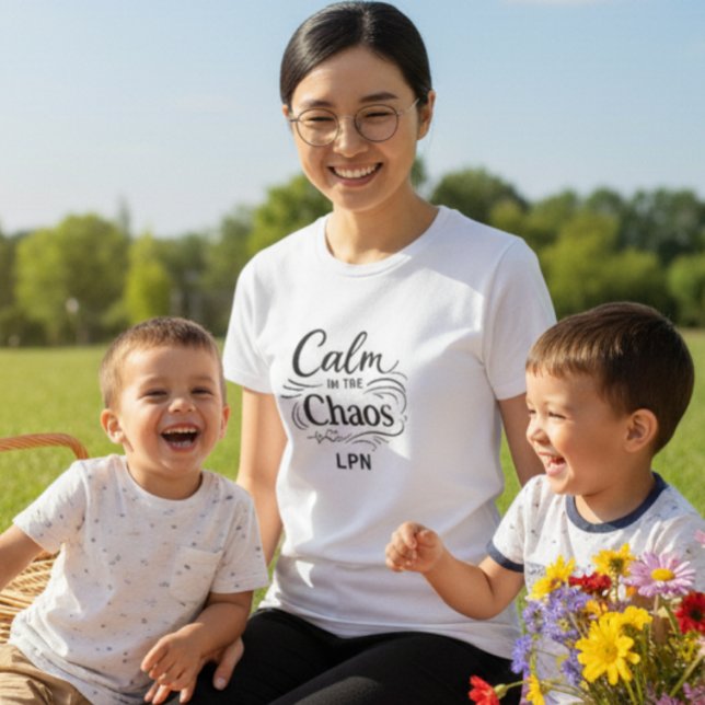 Camiseta Calm in the Chaos LPN Women’s Nurse T-Shirt (Subido por el creador)