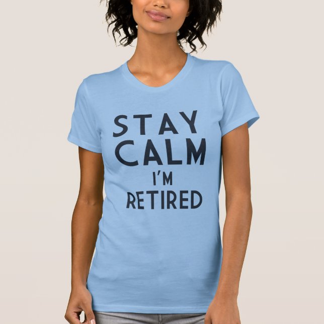 Camiseta Calma de la estancia me retiran (Anverso)