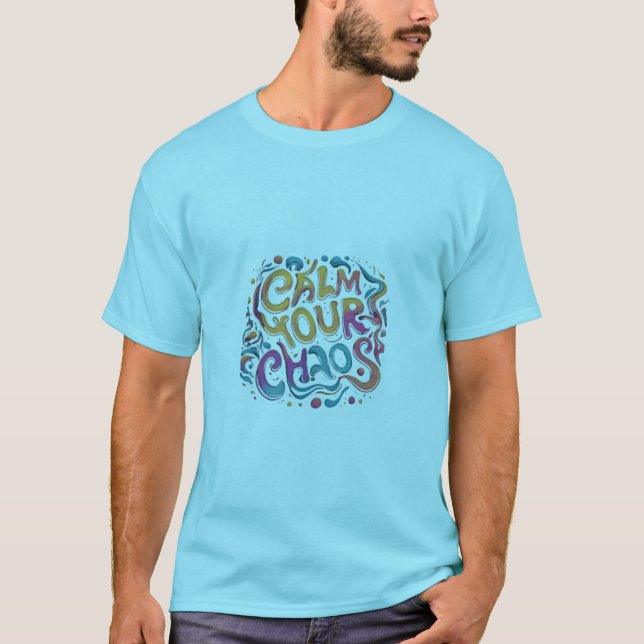Camiseta Calma tu caos (Anverso)