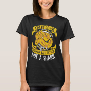 Camiseta Cálmate No Es Una Pitón De Bola Dueña De Serpiente