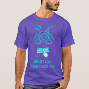 Camiseta Cálmate Y Obtén Tu Asistente Virtual 1