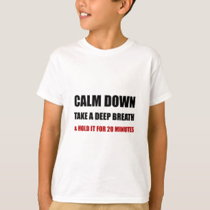 Camiseta Calme abajo la respiración profunda