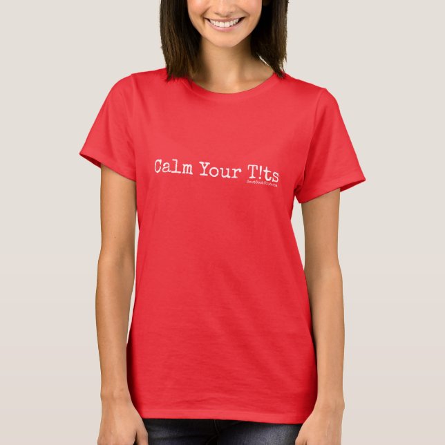 Camiseta ¡Calme su T! ts (Anverso)