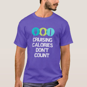 Camiseta Calorías de crucero no cuentan curiosos cruceros