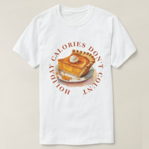 CAMISETA CALORÍAS DE DÍAS FESTIVOS NO CUENTAN -ARTE DE PAST