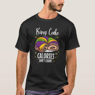 Camiseta Calorías de disfraz de pastel de rey mardi gras no