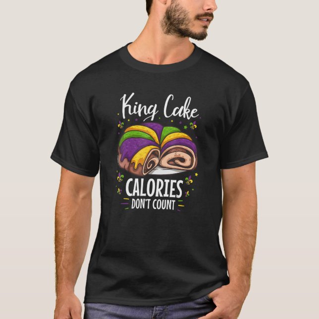 Camiseta Calorías de disfraz de pastel de rey mardi gras no (Anverso)