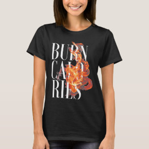 Camiseta Calorías quemadas por llamas Guay Fitness Gym Love