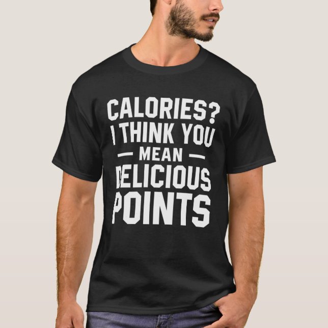Camiseta Calories I Think You Mean Delicious Points Workout (Anverso)