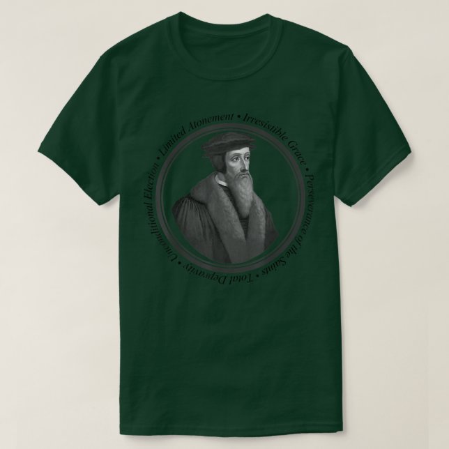 Camiseta Calvinist Doctrine of Grace  John Calvin  (Diseño del anverso)