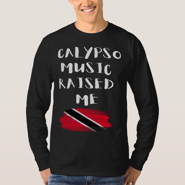 Camiseta Calypso Music Raised Me Trinidad and Tobago Trini  (Anverso)