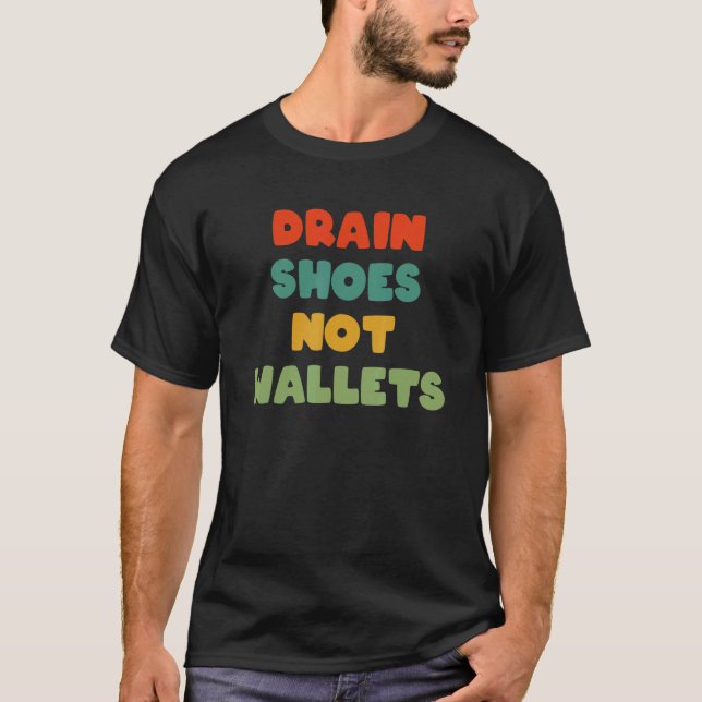 Camiseta Calzado de drenaje, no ropa de billetera (Anverso)