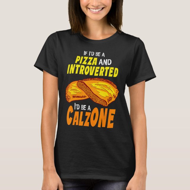 Camiseta Calzone Introvertido Pizza (Anverso)
