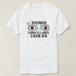 Camiseta Cámara de Vigilancia Humana Humor Seco