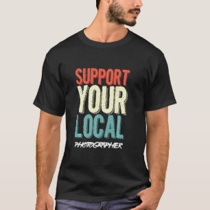 Camiseta Cámara Shutterbug Apoya Su Fotografía Local