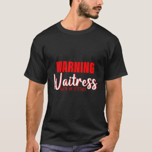 Camiseta Camarera De Advertencia Con Actitud