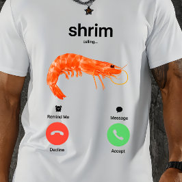 Camiseta Camarón Llamando Meme Divertido Camarón está Llama