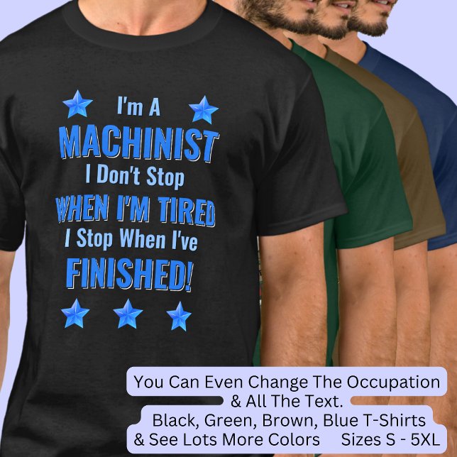 Camiseta Cambiar de texto, soy MACHINISTA, no dejes de cans (Subido por el creador)